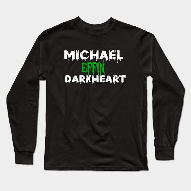 Ｍ𝖎𝖈𝖍αҽ𝚕 ҽϝϝ𝖎ɳ Ｄ𝒶ʀᏦɦɛ𝖆ʀƬ Long Sleeve T-Shirt by Michael_Darkheart